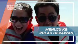Menyusuri Laut dengan Feri Menuju Pulau Derawan di Kalimantan  