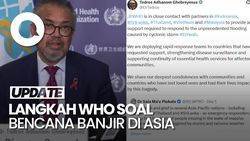 Video: Respons WHO soal Musibah Banjir di Asia Termasuk Indonesia