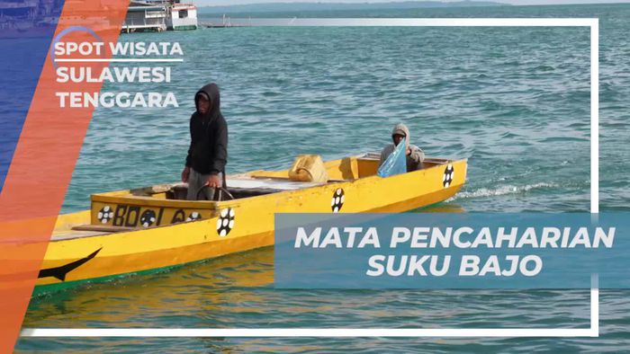 Mempelajari Pekerjaan Nelayan Suku Bajo di Sulawesi Tenggara  