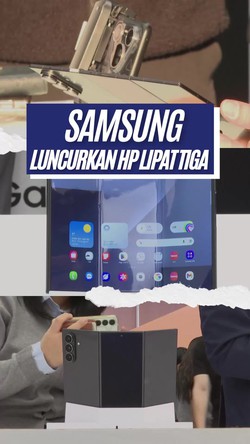 Video: Samsung Luncurkan HP Lipat 3 Galaxy Z TriFold, Segini Harganya