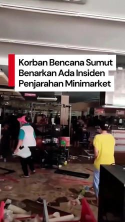 Video: Kesaksian Korban Bencana Sumut soal Penjarahan Minimarket