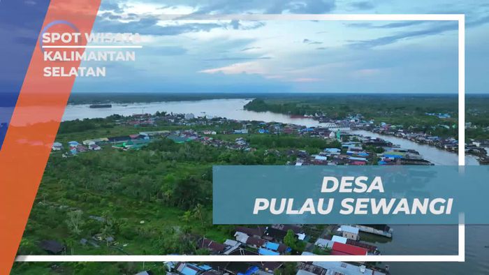 Berpetualang dan Menjelajahi Desa Pulau Sewangi di Kalimantan Selatan