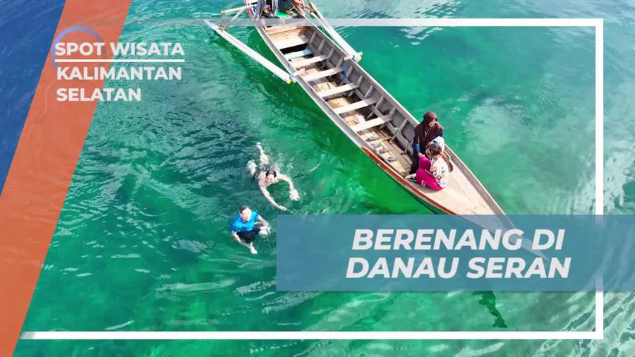 Berenang di Danau Seran Sambil Menikmati Keindahan Alam Kalimantan Selatan 