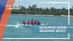 Menantang Adrenalin dengan Banana Boat di Lampung