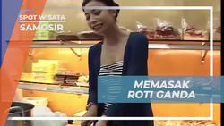 Memasak Roti Ganda dan Menikmati Kuliner Lezat di Samosir  