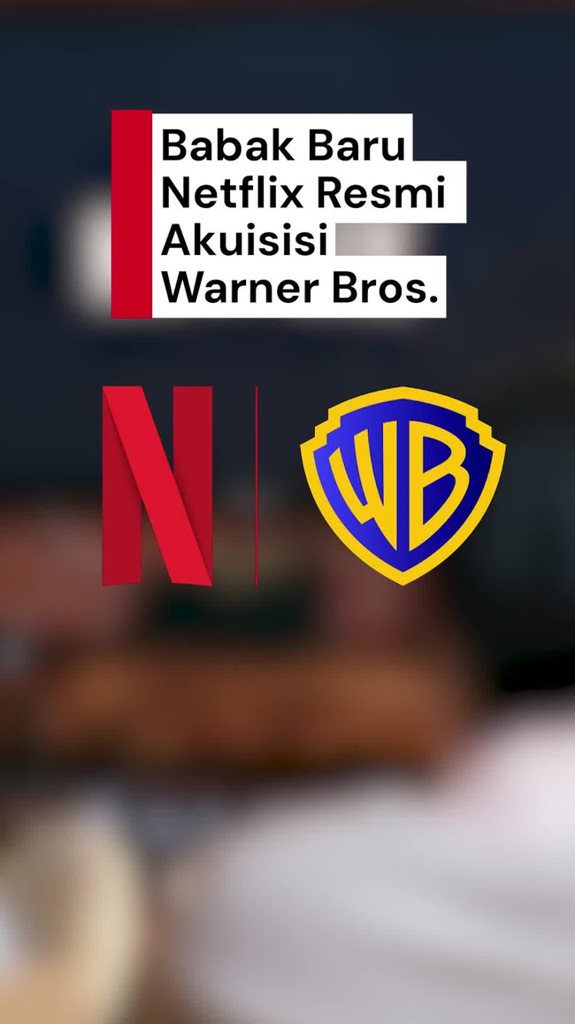 Video: Netflix Umumkan Akuisisi Warner Bros.