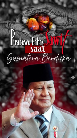 Video: Prabowo Masih Bahas Sawit saat Sumatera Berduka