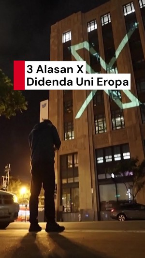 Video: Platform X Kena Denda Fantastis Uni Eropa, Apa Alasannya?