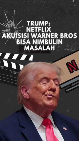 Video Trump Mau Ikutan Nimbrung Polemik Netflix Akuisisi Warner Bros