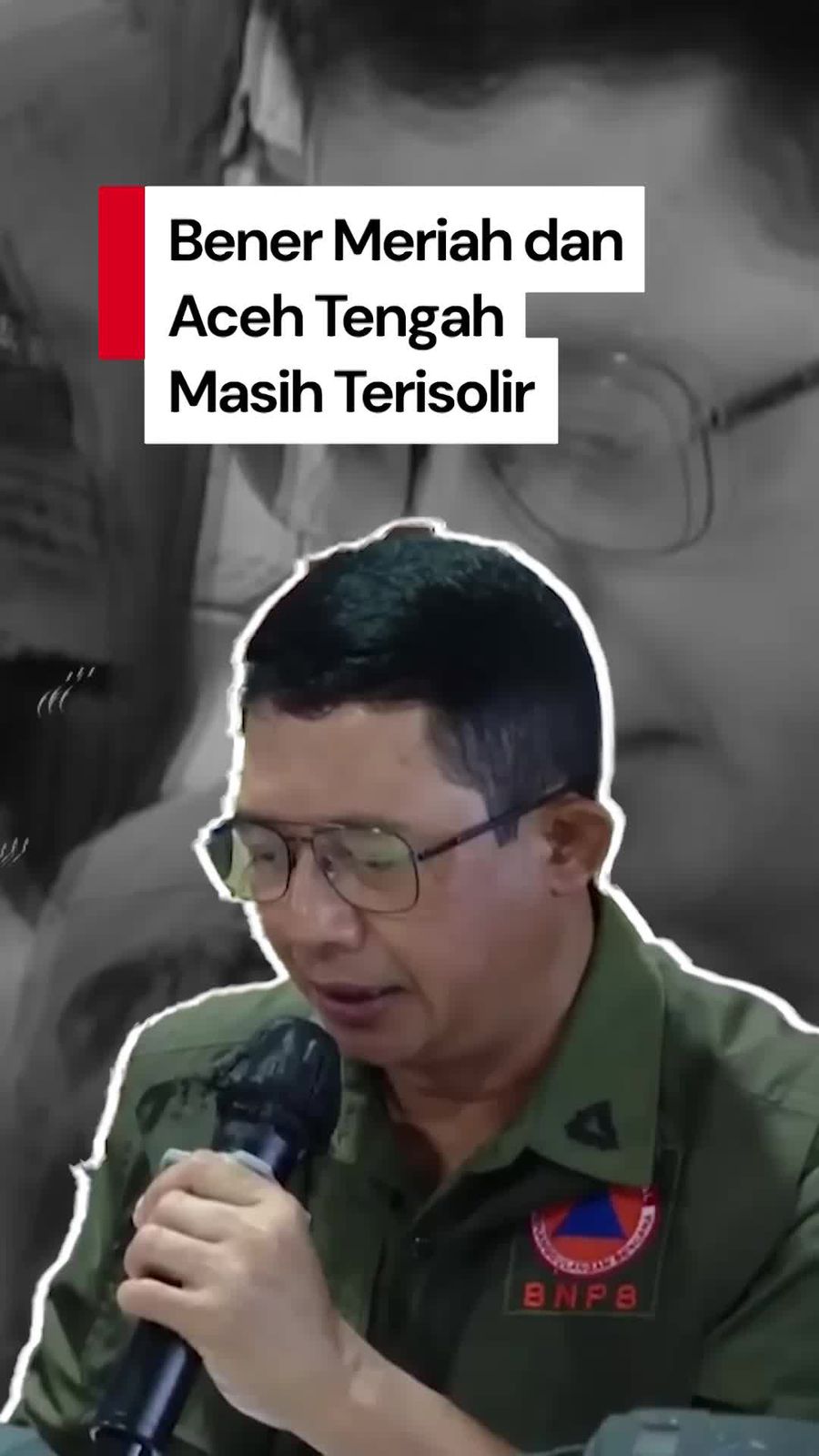 Video Kepala BNPB Lapor Prabowo: Bener Meriah-Aceh Tengah Masih Terisolir