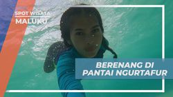 Melakukan Aktivitas Berenang di Pantai Ngurtafur dan Menikmati Keindahan Laut Maluku  