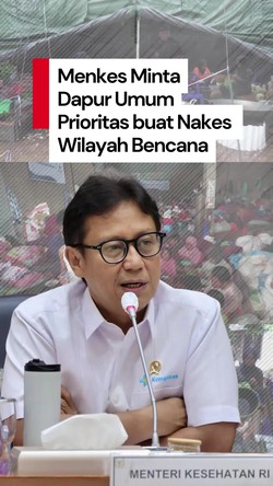Video: Menkes Minta Ada Dapur Umum Prioritas buat Nakes di Wilayah Bencana 