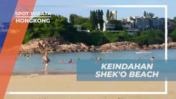 Menikmati Keindahan Pantai Sheko di Hongkong dan Berenang di Pasir Putihnya