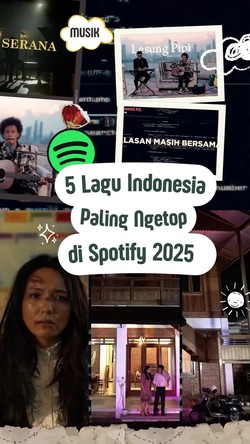 Video: 5 Lagu Indonesia Paling Banyak Diputar di Spotify 2025