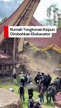 Video: Momen Tongkonan Kapun Toraja Usia 300 Tahun Dieksekusi Ekskavator