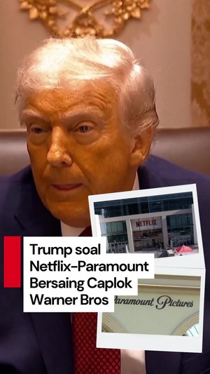 Video Trump: Netflix-Paramount Bukan Teman Baikku
