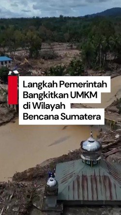 Video: Pemerintah Siapkan Program Rehabilitasi UMKM di Daerah Bencana Sumatera