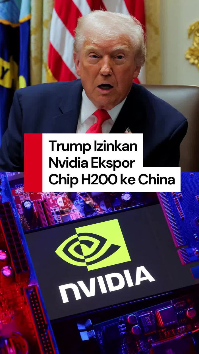 Video: Nvidia Kantongi Izin Trump untuk Ekspor Chip H200 ke China, Tapi...