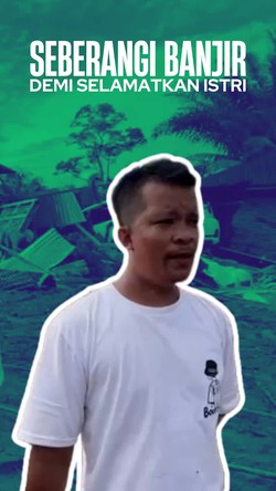 Video: Kisah Joris Arungi Banjir demi Selamatkan Istri yang Hamil di Agam