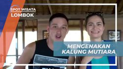 Mengunjungi Tempat Penjualan Mutiara dan Memilih Kalung Mutiara Impian di Lombok