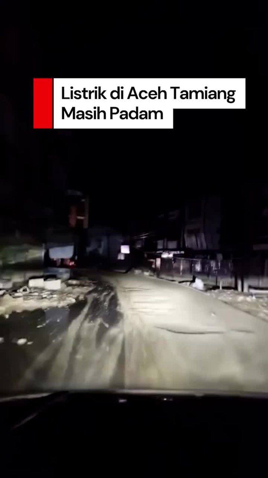 Video: Listrik di Aceh Tamiang Masih Belum Menyala!