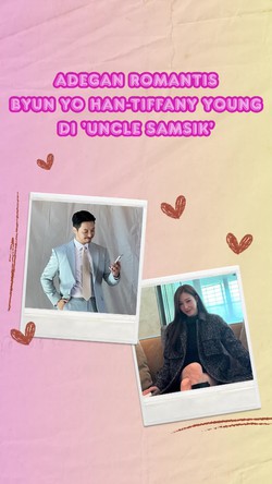 Video: Lihat Lagi Akting Byun Yo Han & Tiffany Young di Uncle Samsik