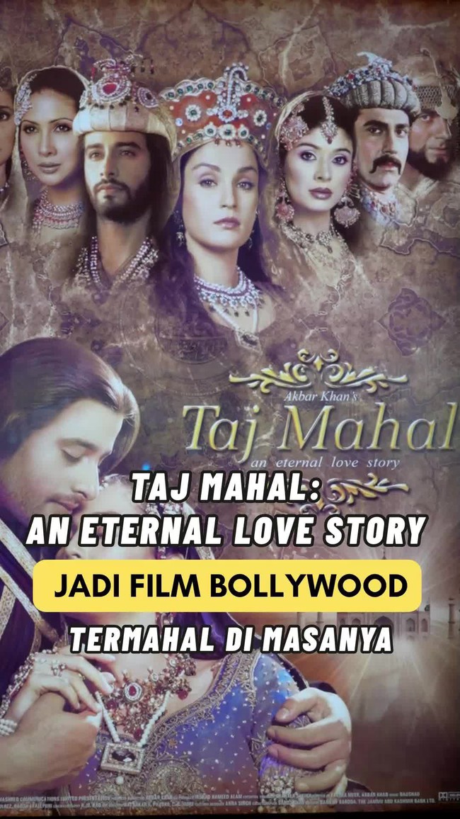 Video Taj Mahal: An Eternal Love Story Jadi Film Bollywood Termahal pada Masanya