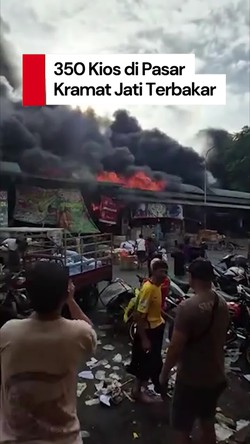 Video: Kebakaran di Pasar Induk Kramat Jati Hanguskan 350 Kios