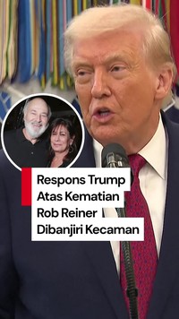 Video Isi Postingan Trump soal Tewasnya Rob Reiner yang Mendapat Kecaman