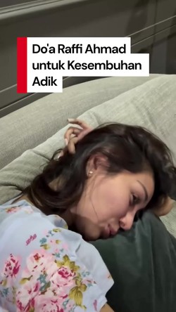 Video: Raffi Ahmad Mohon Doa untuk Kesembuhan Adiknya
