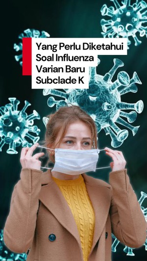 Video WHO soal Influenza Varian Baru: Tak Menunjukkan Peningkatan Keparahan