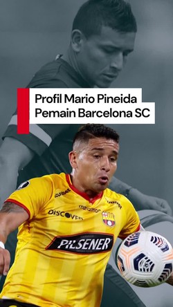 Video: Karier Mario Pineida, Pemain Barcelona SC yang Tewas Ditembak