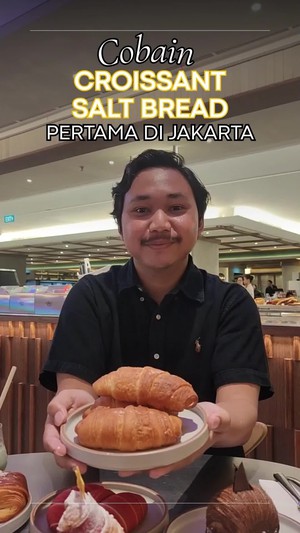 Video: Unik! Ada Croissant Salt Bread Pertama di Jakarta