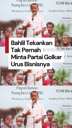 Video Bahlil: Tak Pernah Saya Minta Partai Golkar Urus Bisnis Pribadi
