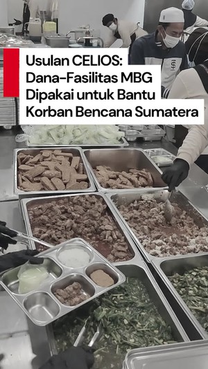 Video: CELIOS Usulkan Dana-Fasilitas MBG Dipakai Bantu Korban Bencana Sumatera