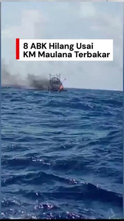 Video: Tim SAR Masih Cari 8 ABK KM Maulana 30 yang Hilang Pascakebakaran