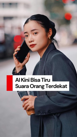 Video: Waspada! Kini AI Bisa Tiru Suara Orang Terdekatmu