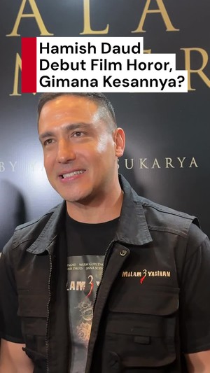 Video Kesan Hamish Daud Pertama Kali Bintangi Film Horor: Capek, Tapi...