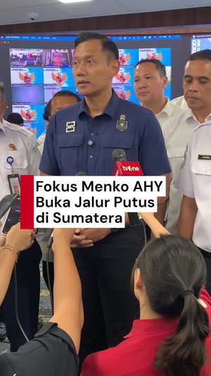 Video: Menko AHY Fokus Buka Jalur yang Terputus Imbas Bencana di Sumatera