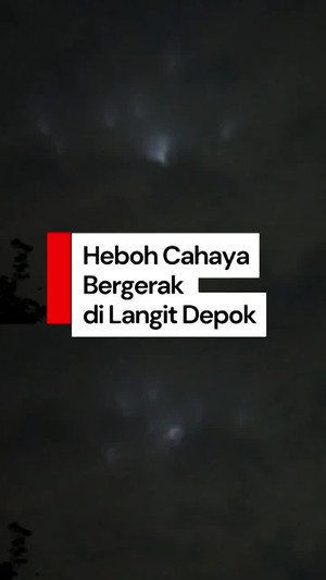 Video: Warga Depok Heboh Ada Cahaya Bergerak-gerak di Langit, Ini Kata BRIN