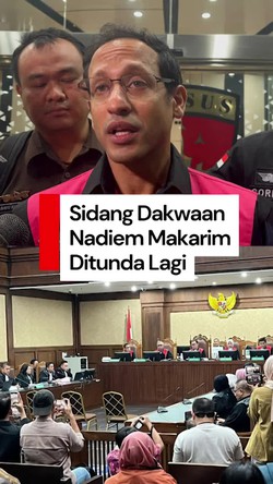 Video Nadiem Masih Sakit, Sidang Dakwaan Ditunda Januari 2026