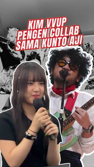 Video: Kim VVUP Ternyata Pengen Collab Sama Kunto Aji