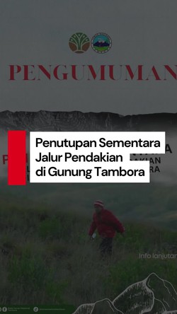 Video: Jalur Pendakian Gunung Tambora Ditutup Sementara, Apa Alasannya?