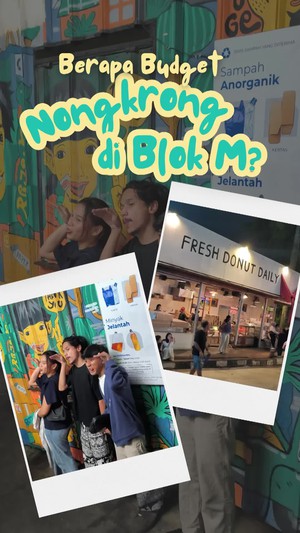 Video Bawa Duit Berapa Nih Buat Nongkrong di Blok M?