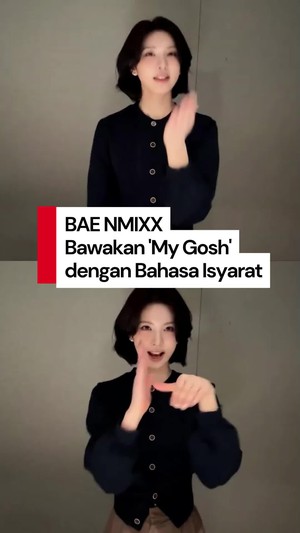 Video: Penampilan BAE NMIXX Bawakan Lagu My Gosh Pakai Bahasa Isyarat