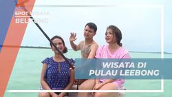 Bersama Selebriti Menikmati Liburan di Pulau Leebong, Belitung