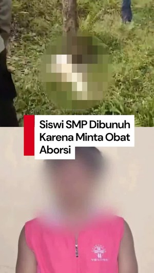Video: Miris, Siswi SMP di Sumut Dibunuh Pacar Karena Minta Obat Aborsi