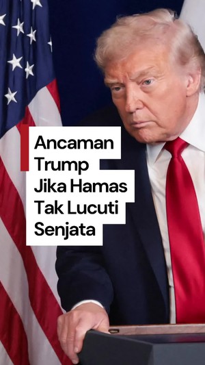 Video Ancaman Trump Jika Hamas Tak Lucuti Senjata: Ada Konsekuensi Berat!