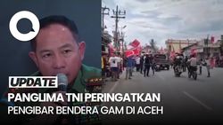 Video Soal Bendera GAM di Lhokseumawe, Panglima TNI Minta Tak Ada Provokasi