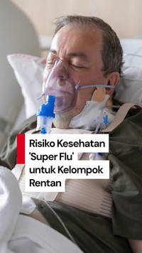 Video: Epidemiolog Ingatkan Bahaya 'Super Flu' untuk Kelompok Rentan